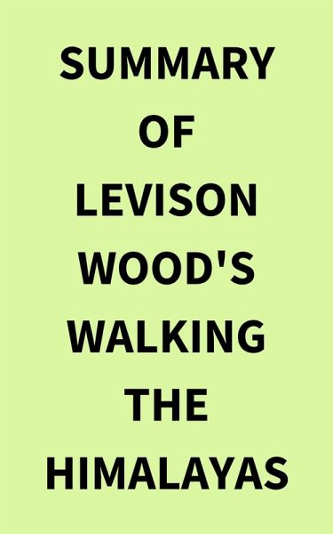 Summary of Levison Wood's Walking the Himalayas (eBook, ePUB)