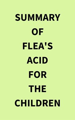 Summary of Flea's Acid for the Children (eBook, ePUB) - IRB Media