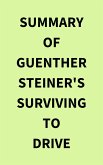 Summary of Guenther Steiner's Surviving to Drive (eBook, ePUB) Summary of Guenther Steiner's Surviving to Drive (eBook, ePUB)