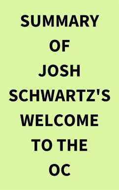 Summary of Josh Schwartz's Welcome to the OC (eBook, ePUB) - IRB Media