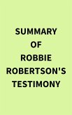 Summary of Robbie Robertson's Testimony (eBook, ePUB)