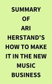 Summary of Ari Herstand's How To Make It in the New Music Business (eBook, ePUB)