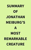 Summary of Jonathan Meiburg's A Most Remarkable Creature (eBook, ePUB)