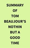 Summary of Tom Beaujour's Nothin but a Good Time (eBook, ePUB)