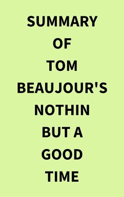 Summary of Tom Beaujour's Nothin but a Good Time (eBook, ePUB) - IRB Media
