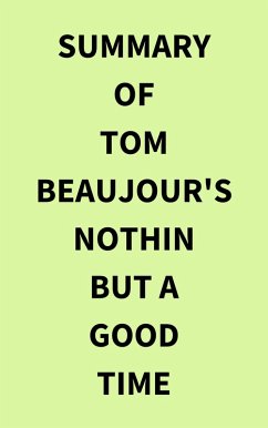 Cover Summary of Tom Beaujour's Nothin but a Good Time (eBook, ePUB)