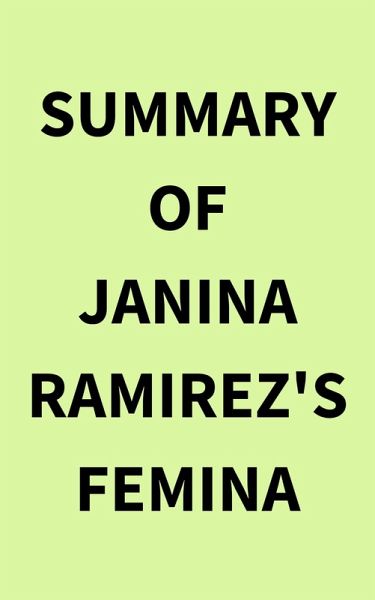 Summary of Janina Ramirez's Femina (eBook, ePUB)