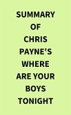 Summary of Chris Payne's Where Are Your Boys Tonight (eBook, ePUB)