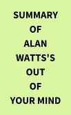 Summary of Alan Watts's Out of Your Mind (eBook, ePUB)