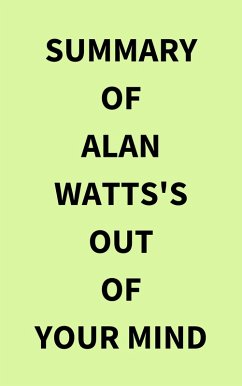 Summary of Alan Watts's Out of Your Mind (eBook, ePUB) - IRB Media