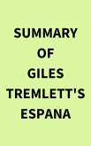 Summary of Giles Tremlett's Espana (eBook, ePUB) Summary of Giles Tremlett's Espana (eBook, ePUB)