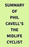 Summary of Phil Cavell's The Midlife Cyclist (eBook, ePUB)