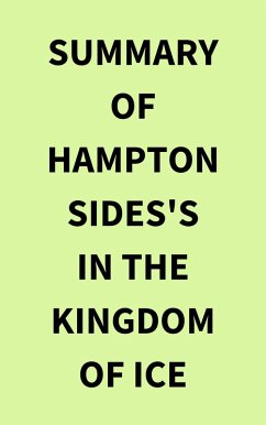 Summary of Hampton Sides's In the Kingdom of Ice (eBook, ePUB) - IRB Media