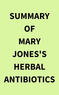 Summary of Mary Jones's Herbal Antibiotics (eBook, ePUB) - IRB Media