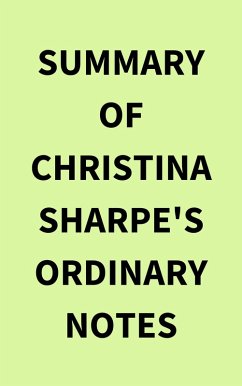 Summary of Christina Sharpe's Ordinary Notes (eBook, ePUB) - IRB Media