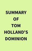 Summary of Tom Holland's Dominion (eBook, ePUB)