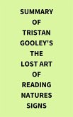 Summary of Tristan Gooley's The Lost Art of Reading Natures Signs (eBook, ePUB)