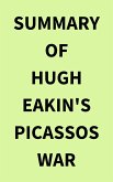 Summary of Hugh Eakin's Picassos War (eBook, ePUB)