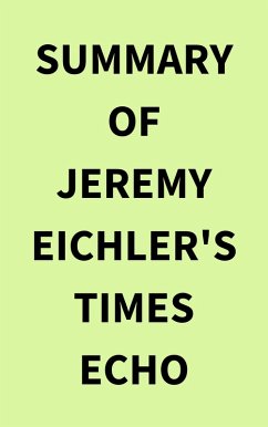 Summary of Jeremy Eichler's Times Echo (eBook, ePUB) - IRB Media