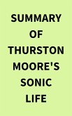 Summary of Thurston Moore's Sonic Life (eBook, ePUB)