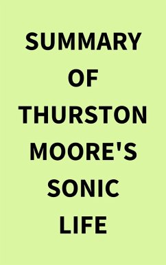 Cover Summary of Thurston Moore's Sonic Life (eBook, ePUB)