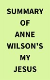 Summary of Anne Wilson's My Jesus (eBook, ePUB)