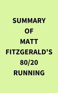 Summary of Matt Fitzgerald's 80/20 Running (eBook, ePUB) - IRB Media