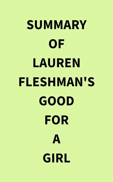 Summary of Lauren Fleshman's Good for a Girl (eBook, ePUB) Summary of Lauren Fleshman's Good for a Girl (eBook, ePUB)