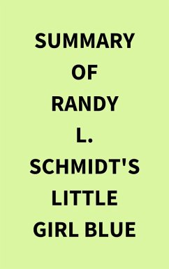 Summary of Randy L. Schmidt's Little Girl Blue (eBook, ePUB) - IRB Media