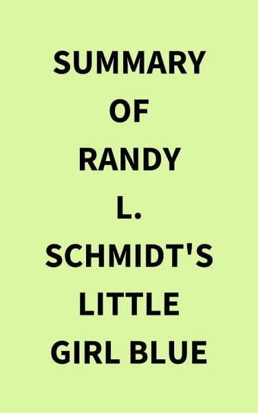 Summary of Randy L. Schmidt's Little Girl Blue (eBook, ePUB)