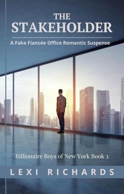 Cover The Stakeholder: A Fake Fiancée Office Romance (Billionaire Boys of New York, #3) (eBook, ePUB)