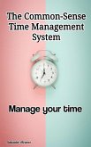 The Common-Sense Time Management System (eBook, ePUB)