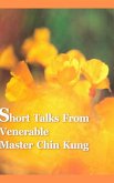 Short Talks from Venerable Master Chin Kung (eBook, ePUB)