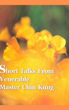 Short Talks from Venerable Master Chin Kung (eBook, ePUB) - Ping, Li; Nan