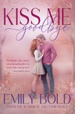 Kiss Me Goodbye (eBook, ePUB)