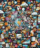 Descifrando El Éxito Estrategias Maestras De Marketing y Trading (eBook, ePUB)