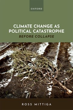 Climate Change as Political Catastrophe (eBook, ePUB) - Mittiga, Ross