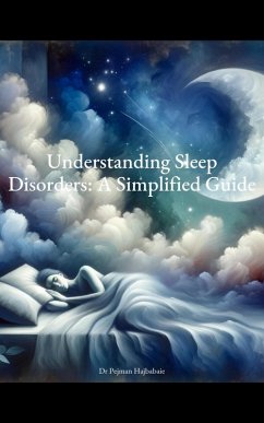 Understanding Sleep Disorders: A Simplified Guide (eBook, ePUB) - Hajbabaie, Pejman