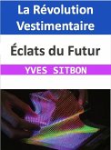 Éclats du Futur : La Révolution Vestimentaire (eBook, ePUB)