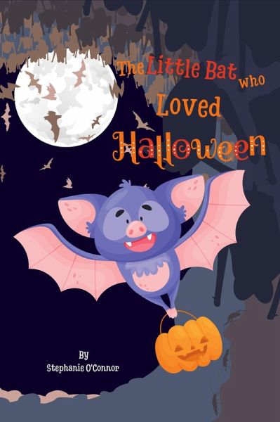 The Little Bat Who Loved Halloween (eBook, ePUB) The Little Bat Who Loved Halloween (eBook, ePUB)