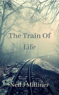 The Train Of Life (eBook, ePUB) - Milliner, Neil