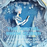 The Digital Snow Queen: A Modern Fairy Tale Adventure (Reimagined Fairy Tales) (eBook, ePUB)