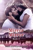 Mirror Mirror (Wounded Warriors, #3) (eBook, ePUB)
