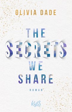 The Secrets we share / Fandom-Trilogie Bd.2 (Mängelexemplar) - Dade, Olivia