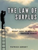 The Law of Surplus - About How to Achieve Greater Goals (eBook, ePUB)