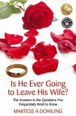 Is He Ever GoingTo Leave His Wife? (eBook, ePUB) Is He Ever GoingTo Leave His Wife? (eBook, ePUB)