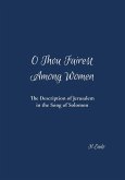 O Thou Fairest Among Women: The Description of Jerusalem in the Song of Solomon (eBook, ePUB)