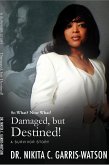 Damaged, but Destined: So What? Now What? (Damaged but Destined: The Series, #1) (eBook, ePUB)