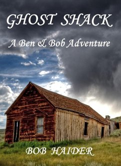 Cover Ghost Shack (A Ben & Bob Adventure) (eBook, ePUB)
