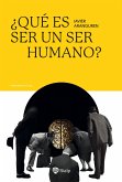 ¿Qué es ser un ser humano? (eBook, ePUB)